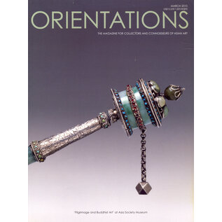 Orientations Orientations: March 2010: Pilgrimage and Buddhist Art at Asia Society Museum