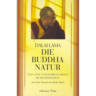 Aquamarin Verlag Grafing Die Buddha Natur: Tod und Unsterblichkeit im Buddhismus, von Dalai Lama