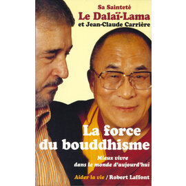 Robert Laffont La Force Du Bouddhisme, par le Dalai Lama, Jean-Claude Carrière