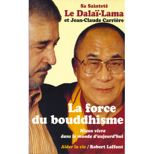 Robert Laffont La Force Du Bouddhisme, par le Dalai Lama, Jean-Claude Carrière