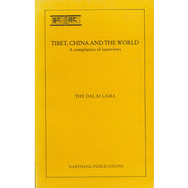 Narthang Publications, Dharamsala Tibet China and the World: A Compilation of Interviews, by the Dalai Lama