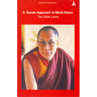 Wisdom Publications A Human Approach to World Peace, by the Dalai Lama