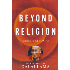 Houghton Mifflin Harcourt Beyond Religion: Ethics for a Whole World, by HH the Dalai Lama