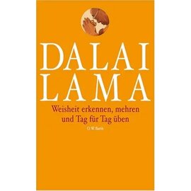O.W. Barth Weisheit erkennen, mehren und Tag für Tag üben, von Dalai Lama