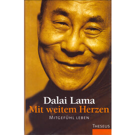 Theseus Verlag Mit weitem Herzen: Mitgefühl leben, von Dalai Lama
