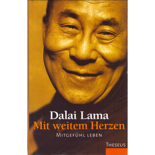 Theseus Verlag Mit weitem Herzen: Mitgefühl leben, von Dalai Lama