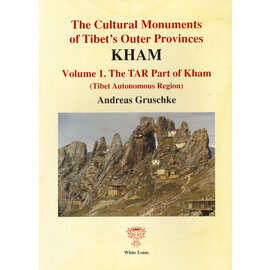 White Lotus Press The Cultural Monuments of Tibet's Outer Provinces: Kham, Part 1, by Andreas Gruschke