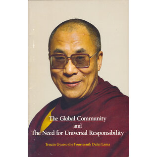 Wisdom Publications The Global Community and the Need for Universal Responsability, by the Dalai Lama