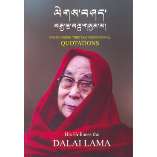 Tibetan Translation & Research Institute One Hundred Thirteen Inspirational Quotations, by HH the Dalai Lama