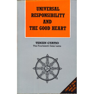 LTWA Universal Responsability and the good Heart, by Tenzin Gyatso, the Fourteenth Dala Lama