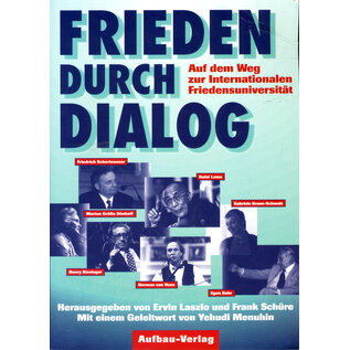 Aufbau Verlag Berlin Frieden durch Dialog, hrg. Ervin Laszlo, Frank Schüre
