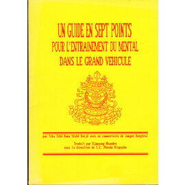 par Tcha Tché Kawa Yéshé Dorjé Un guide en sept points pour l'entainementdu mental dans le grand vehicule, par Tcha Tché Kawa Yéshé Dorjé