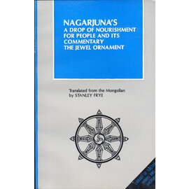 LTWA Nagarjuna's A Drop of Nourishment for People and its Commentary The Jewel Ornament, by Stanley Frye