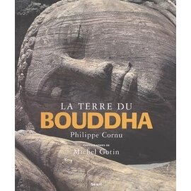 Editions du Seuil La Terre du Bouddha,  par Philippe Cornu, Michel Gotin