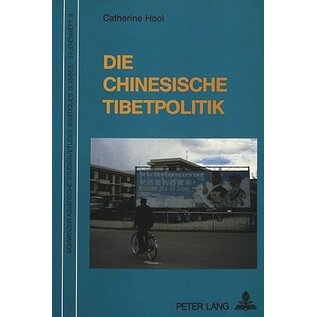 Peter Lang Die Chinesische Tibetpolitik, von Catherine Hool