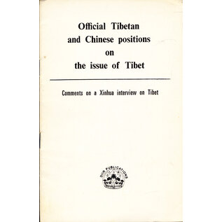 Departement of Information and International Relations CTA Official Tibetan and Chinese positions on the issue of Tibet, by Dept. of Information and Internation Relations CTA