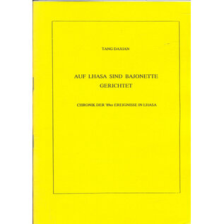 TID Tibet Initiative Deutschland Auf Lhasa sind Bajonette gerichtet, von Tang Daxian