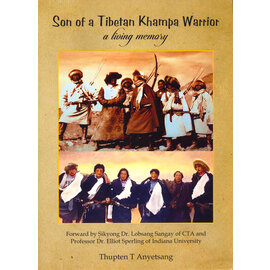 Private Published Son of a Tibetan Khampa Warrior, by Thupten T. Anyetsang