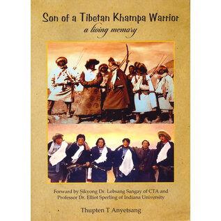Private Published Son of a Tibetan Khampa Warrior, by Thupten T. Anyetsang