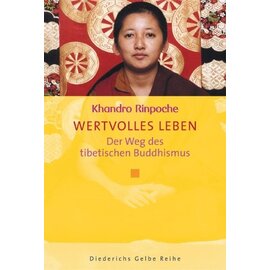 Diederichs Gelbe Reihe Wertvolles Leben: Der Weg des tibetischen Buddhismus, von Khandro Rinpoche