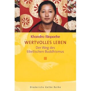Diederichs Gelbe Reihe Wertvolles Leben: Der Weg des tibetischen Buddhismus, von Khandro Rinpoche