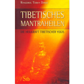Schirmer Verlag Tibetisches Mantraheilen, von Rangdrol Tobkyi Dorje
