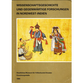 Staatliches Museum für Völkerkunde Dresden Wissenschaftsgeschichte und gegewärtige Forschungen in Nordwest-Indien, ed. Lydia Icke-Schwalbe, Gudrun Meier