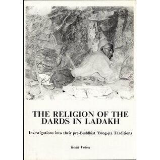 Skydie Brown International, Ettelbruck The Religion of the Dards in Ladakh: Investigation into their pre-Buddhist 'Brog-pa Tradition, by Rohit Vohra