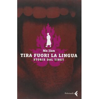 Feltrinelli Tira fuori la Lingua: Storie dal Tibet,  da Ma Jian