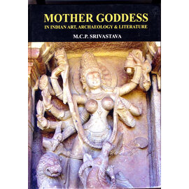 Agam Kala Prakashan Mother Goddess in Indian Art Archaeology & Literature, by M.C.P. Srivastava