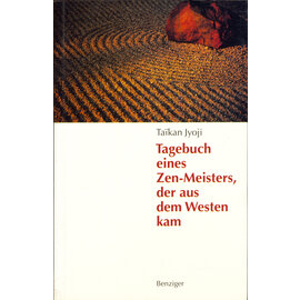Benziger Verlag Tagebuch eines Zen-Meisters der aus dem Westen kam, von Taikan Jyoji