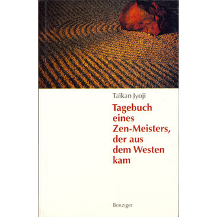 Benziger Verlag Tagebuch eines Zen-Meisters der aus dem Westen kam, von Taikan Jyoji