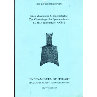 Staatliches Museum für Völkerkunde Stuttgart _Frühe chinesische Münzgeschichte: Zu Chronologie der Spatenmünzen, von Heinz-Wilhelm Kempgen