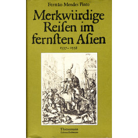 Edition Erdmann Merkwürdige Reisen im fernsten Asien von Fernao Mendes Pinto, hrg. Rudolf Kroboth