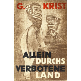 Verlag von L.W. Seidel & Sohn in Wien Allein durchs verbotene Land, von Gustav Krist
