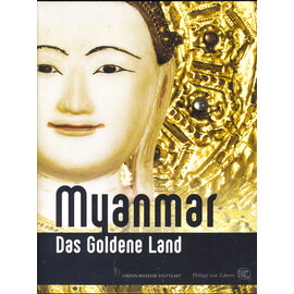 Linde-Museum Stuttgart Myanmar - Das Goldene Land, hrg. Georg Noack, Inés de Castro