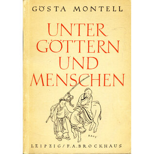 F. A. Brockhaus Leipzig Unter Göttern und Menschen, von Gösta Montell