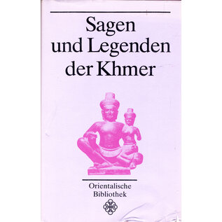 Gustav Kiepenheuer Verlag Leipzig Sagen und Legenden der Khmer, von Ruth Sacher