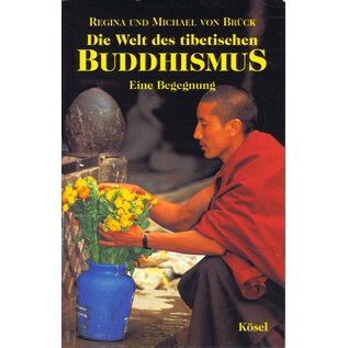 Kösel Die Welt des tibetischen Buddhismus, von Regina und Michael von Brück