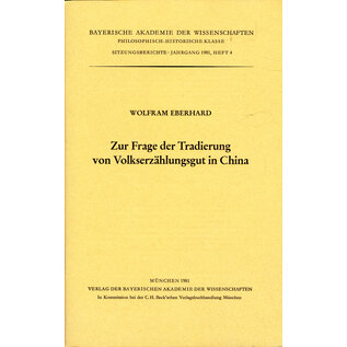 Verlag der Bayerischen Akademie der Wissenschaften Zur Frage der Tradierung von Volkserzählungsgut in China, von Wolfram Eberhard