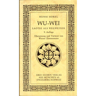 Drei Eichen Verlag Wu-Wei: Laotse als Wegweiser, von Henri Borel