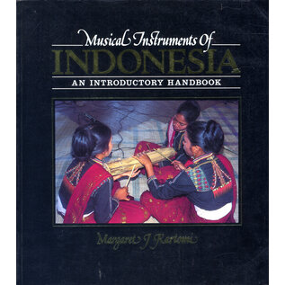 Indonesia Arts Society, Melbourne Musical Instruments of Indonesia: An Introductory Handbook, by Margaret J Kartomi