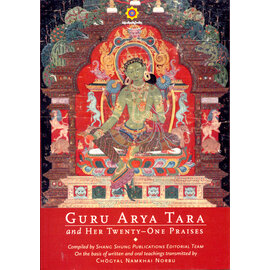 Shang Shung Publications Guru Arya Tara and Her Twenty-One Praises, by Chögyal Namkhai Norbu