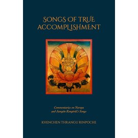 Rangjung Yeshe Publications Songs of True Accomplishment, by Khenchen Thrangu Rinpoche