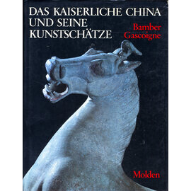 Verlag Fritz Molden, Wien Das Kaiserliche China und seine Kunstschätze, von Bamber Gascoigne
