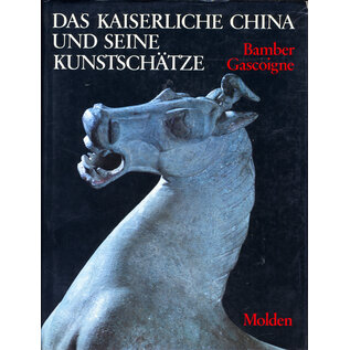 Verlag Fritz Molden, Wien Das Kaiserliche China und seine Kunstschätze, von Bamber Gascoigne
