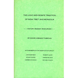 Rashi Gempel Ling The Logic and Debate Tradition of India Tibet and Mongolia, by Geshe Lobsang Tharchin