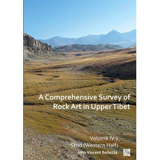 Archaeopress Oxford A comprehensive Survey of Rock Art in Upper Tibet 4, by John Vincent Bellezza