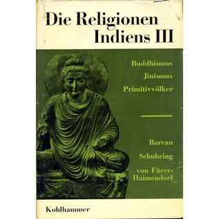 Verlag W. Kohlhammer Die Religionen Indiens III, von André Bareau, Walther Schubring, Christoph von Fürer-Haimendorf