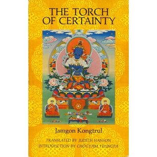 Shambhala The Torch of Certainty, by Jamgon Kongtrul, Judith Hanson